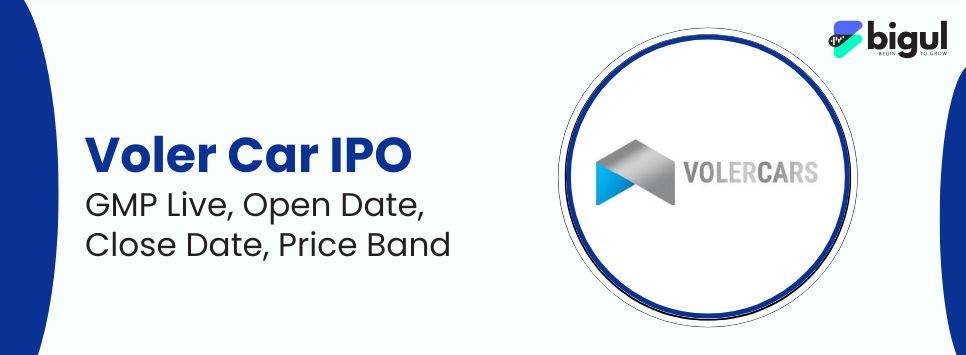 Voler Car IPO - Bigul Trading App